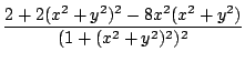 $\displaystyle \frac{2 + 2(x^2 + y^2)^2 - 8x^2(x^2 + y^2)}{(1 + (x^2 + y^2)^2)^2}$