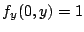 $ f_{y}(0,y) = 1$