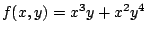 $ \displaystyle{f(x,y) = x^3 y + x^2 y^4}$