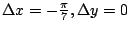 $ \Delta x = -\frac{\pi}{7}, \Delta y = 0$