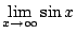 $ \displaystyle{\lim_{x \to \infty} \sin{x}}$