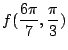 $\displaystyle f(\frac{6\pi}{7},\frac{\pi}{3})$