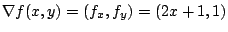 $\displaystyle \nabla f(x,y) = (f_{x},f_{y}) = (2x+1, 1)$