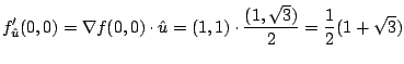 $\displaystyle f_{\hat u}'(0,0) = \nabla f(0,0) \cdot {\hat u} = (1,1)\cdot \frac{(1,\sqrt{3})}{2} = \frac{1}{2}(1 + \sqrt{3})$