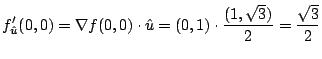 $\displaystyle f_{\hat u}'(0,0) = \nabla f(0,0) \cdot {\hat u} = (0,1)\cdot \frac{(1,\sqrt{3})}{2} = \frac{\sqrt{3}}{2}$