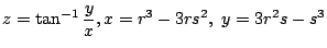 $ \displaystyle{z = \tan^{-1}{\frac{y}{x}}, x = r^3 - 3rs^2,  y = 3r^2 s - s^3}$