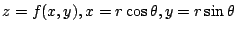 $ \displaystyle{z = f(x,y), x = r\cos{\theta}, y = r\sin{\theta}}$