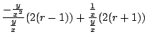 $\displaystyle \frac{-\frac{y}{x^2}}{\frac{y}{x}}(2(r-1)) + \frac{\frac{1}{x}}{\frac{y}{x}}(2(r+1))$