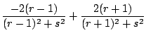 $\displaystyle \frac{-2(r-1)}{(r-1)^2 + s^2} + \frac{2(r+1)}{(r+1)^2 + s^2}$