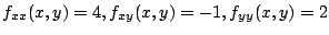 $ f_{xx}(x,y) = 4, f_{xy}(x,y) = -1, f_{yy}(x,y) = 2$