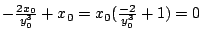 $ -\frac{2x_{0}}{y_{0}^3} + x_{0} = x_{0}(\frac{-2}{y_{0}^3} + 1) = 0$