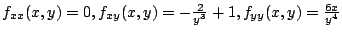$ f_{xx}(x,y) = 0, f_{xy}(x,y) = -\frac{2}{y^3} + 1, f_{yy}(x,y) = \frac{6x}{y^4}$