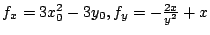 $ f_{x} = 3x_{0}^2 - 3y_{0}, f_{y} = -\frac{2x}{y^2} + x$