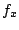 $\displaystyle f_{x}$