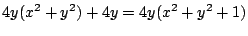 $\displaystyle 4y(x^2 + y^2) + 4y = 4y(x^2 + y^2 + 1)$
