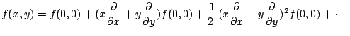 $\displaystyle f(x,y) = f(0,0) + (x\frac{\partial}{\partial x} + y\frac{\partial...
...(x\frac{\partial}{\partial x} + y\frac{\partial}{\partial y})^2 f(0,0) + \cdots$
