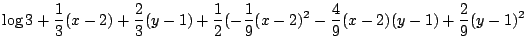 $\displaystyle \log{3} + \frac{1}{3}(x-2) + \frac{2}{3}(y-1) + \frac{1}{2}(-\frac{1}{9}(x-2)^2 -\frac{4}{9}(x-2)(y-1) + \frac{2}{9}(y-1)^2$