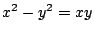 $ \displaystyle{x^2 - y^2 = xy}$