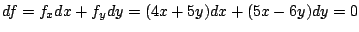 $\displaystyle df = f_{x}dx + f_{y}dy = (4x + 5y)dx + (5x - 6y)dy = 0$