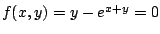 $ f(x,y) = y - e^{x+y} = 0$