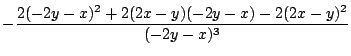 $\displaystyle -\frac{2(-2y-x)^2 + 2(2x-y)(-2y-x) -2(2x-y)^2}{(-2y-x)^3}$