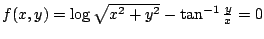 $ f(x,y) = \log{\sqrt{x^2 + y^2}} - \tan^{-1}{\frac{y}{x}} = 0$