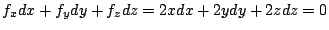 $\displaystyle f_{x}dx + f_{y}dy + f_{z}dz = 2xdx + 2ydy + 2zdz = 0$