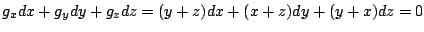 $\displaystyle g_{x}dx + g_{y}dy + g_{z}dz = (y + z)dx + (x + z) dy + (y + x)dz = 0$