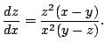 $\displaystyle \frac{dz}{dx} = \frac{z^2 (x-y)}{x^2 (y-z)}.$