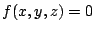 $ f(x,y,z) = 0$
