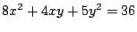 $ \displaystyle{8x^2 +4xy + 5y^2 = 36}$