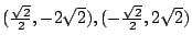 $ (\frac{\sqrt{2}}{2}, -2\sqrt{2}), (-\frac{\sqrt{2}}{2}, 2\sqrt{2})$
