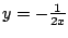 $ y = -\frac{1}{2x}$