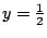 $ y = \frac{1}{2}$