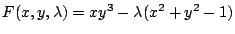 $ F(x,y,\lambda) = xy^3 - \lambda(x^2 + y^2 -1)$