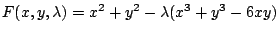 $ F(x,y,\lambda) = x^2 + y^2 - \lambda(x^3 + y^3 - 6xy)$
