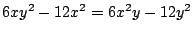 $\displaystyle 6xy^2 - 12x^2 = 6x^2 y -12y^2$
