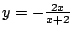 $ y = -\frac{2x}{x + 2}$
