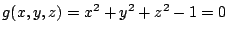 $ g(x,y,z) = x^2 + y^2 + z^2 - 1 = 0$