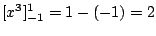 $\displaystyle [x^3]_{-1}^{1} = 1 - (-1) = 2$