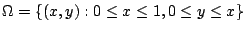 $\displaystyle \Omega = \{(x,y) : 0 \leq x \leq 1, 0 \leq y \leq x\}$