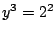 $ y^{3} = 2^{2}$