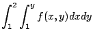 $\displaystyle \int_{1}^{2}\int_{1}^{y}f(x,y) dx dy$