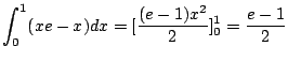 $\displaystyle \int_{0}^{1}(xe - x)dx = [\frac{(e-1)x^2}{2}]_{0}^{1} = \frac{e-1}{2}$