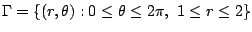 $\displaystyle \Gamma = \{(r,\theta) : 0 \leq \theta \leq 2\pi,  1 \leq r \leq 2\}$