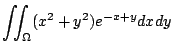 $\displaystyle \iint_{\Omega} (x^2 + y^2)e^{-x+y} dxdy$