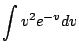 $\displaystyle \int{v^2 e^{-v}}dv$