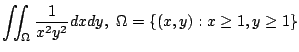 $ \displaystyle{\iint_{\Omega}\frac{1}{x^2 y^2}dxdy,  \Omega = \{(x,y) : x \geq 1, y \geq 1 \}}$