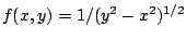 $ f(x,y) = 1/(y^2 - x^2)^{1/2}$