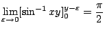 $\displaystyle \lim_{\varepsilon \to 0}[\sin^{-1}{x}{y}]_{0}^{y - \varepsilon} = \frac{\pi}{2}$